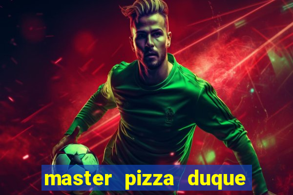 master pizza duque de caxias parque fluminense